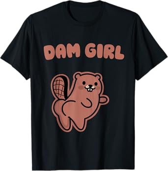 Dam Girl Animal Beaver Lovers Nature Beaver T-Shirt