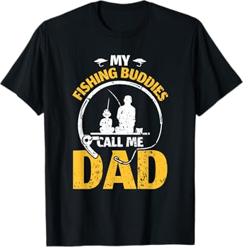 Daddy father fathers day my fishing buddies call me dad T-Shirt