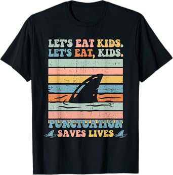 Let's Eat Kids Punctuation Saves Lives Funny Grammar Shark T-Shirt