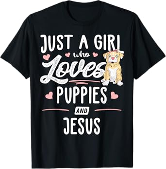 Just A Girl Who Loves Puppies And Jesus Gift Women T-Shirt