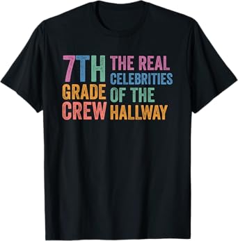 7th Seventh Grade Crew The Real Celebrities of the Hallway T-Shirt