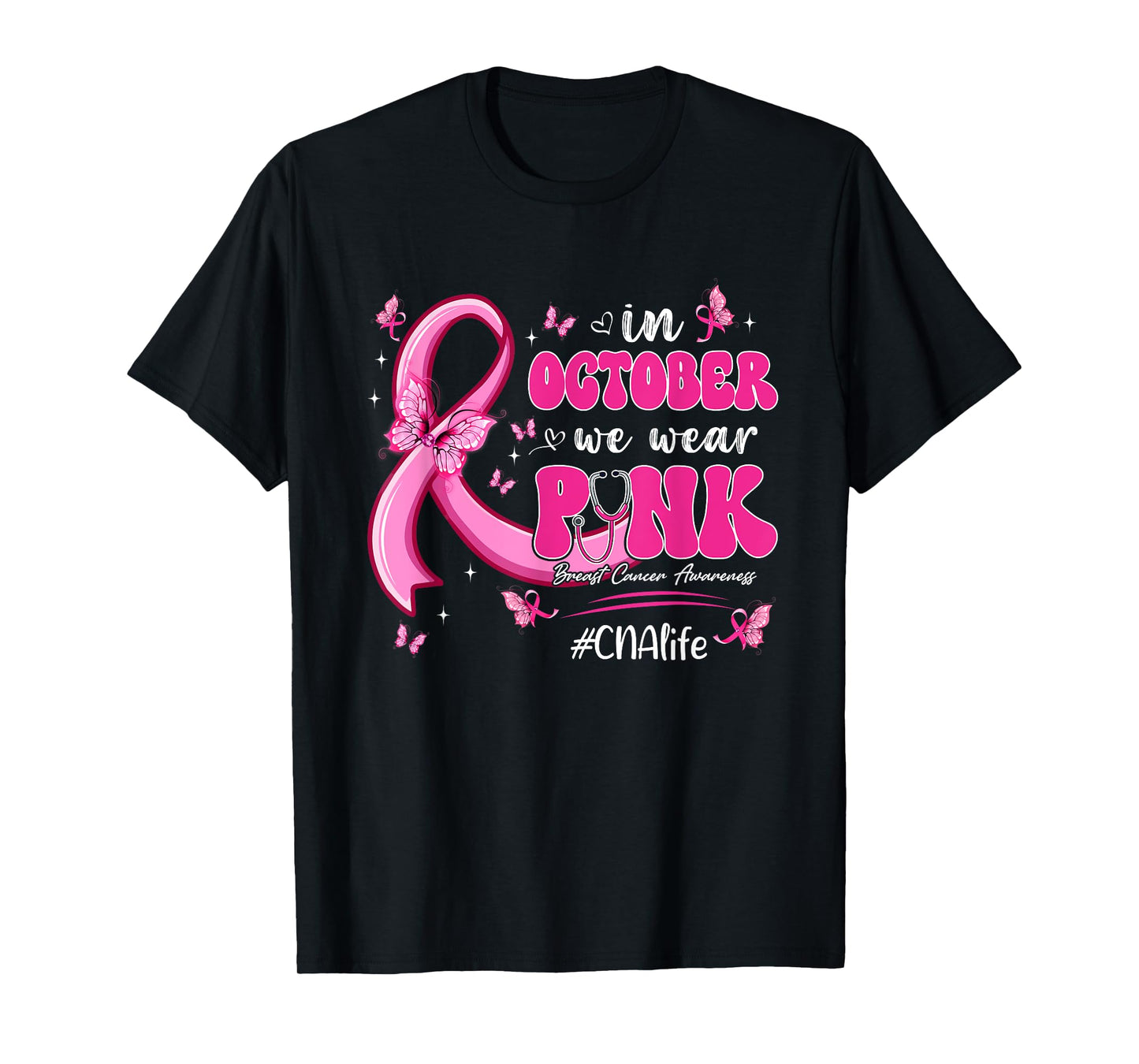 In October We Wear Pink Breast Cancer CNA Life Nurse T-Shirt