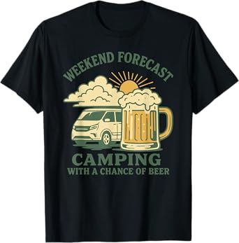 Weekend Forecast Camping with Chance of Beer T-Shirt