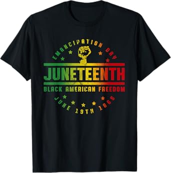 Juneteenth Emancipation Black American Freedom Black T-Shirt