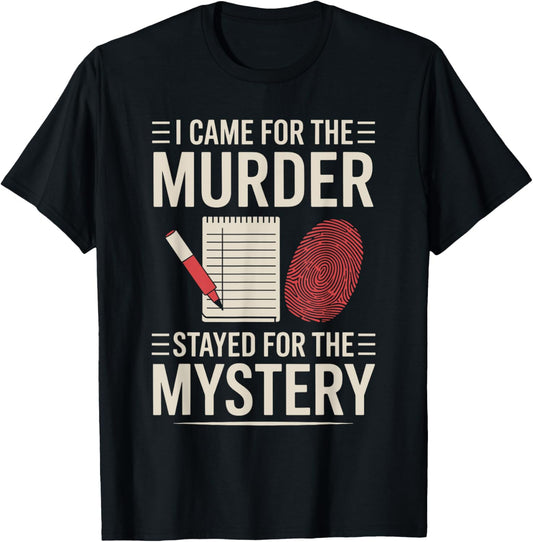 I came for the murder stayed for the mystery vintage T-Shirt