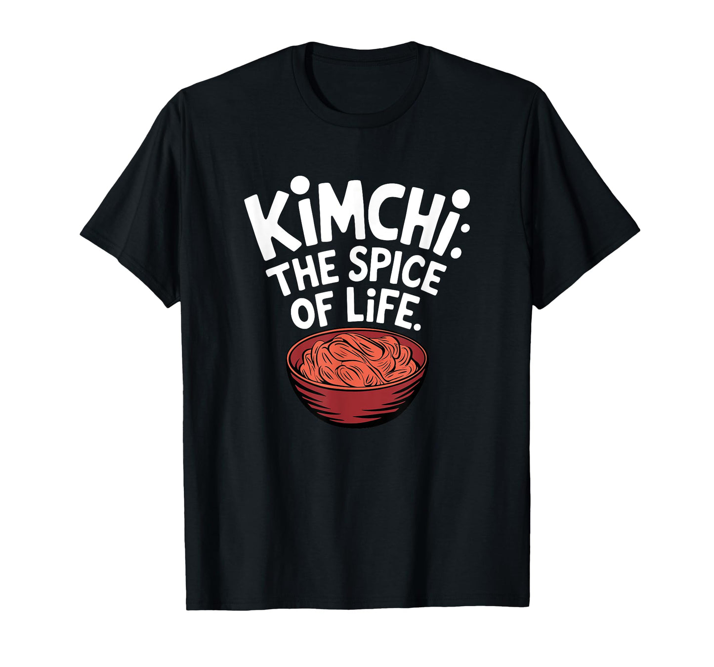 The Spice Of Life - Kimchi Lover T-Shirt