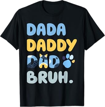 Dada Daddy Dad Bruh Fathers Day Blue Funny Dog T-Shirt for Men Women Kids