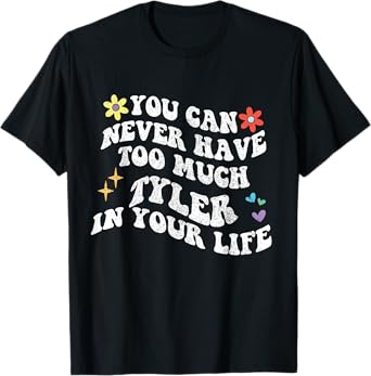 Retro Groovy You Can Never Have Too Much TYLER In Your Life T-Shirt