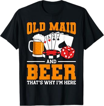 Old Maid and Beer That’s Why I’m Here Funny T-Shirt