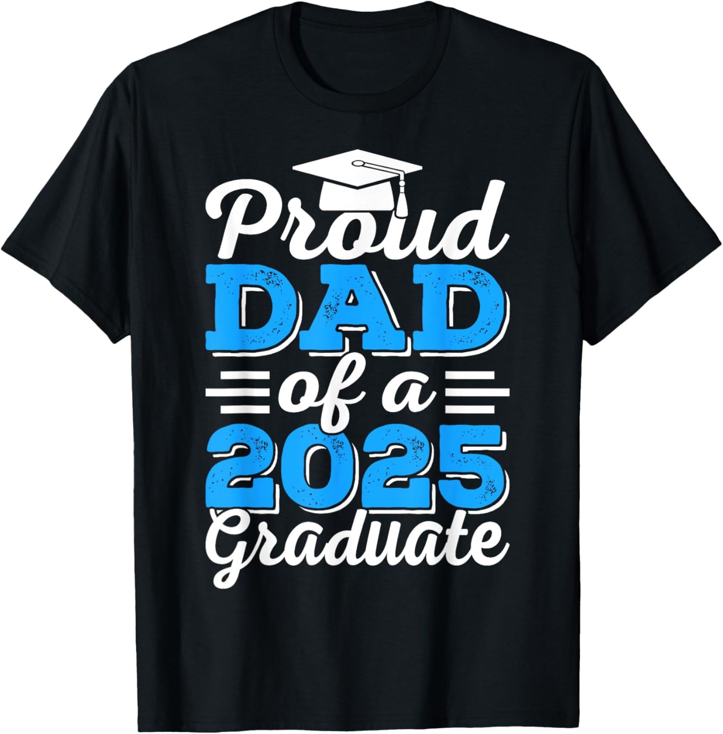 Proud Dad of A 2025 Graduate Senior Class of 2025 Graduation T-Shirt