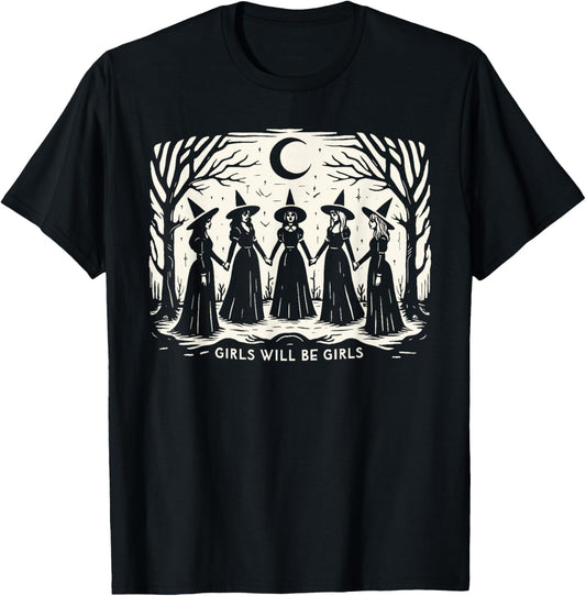 Girl Will Be Girls Witch Witchy Spooky Season Halloween T-Shirt