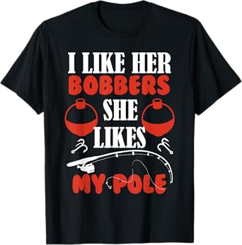 Men's i Like Her Bobbers she likes my pole Fishing Couples T-Shirt