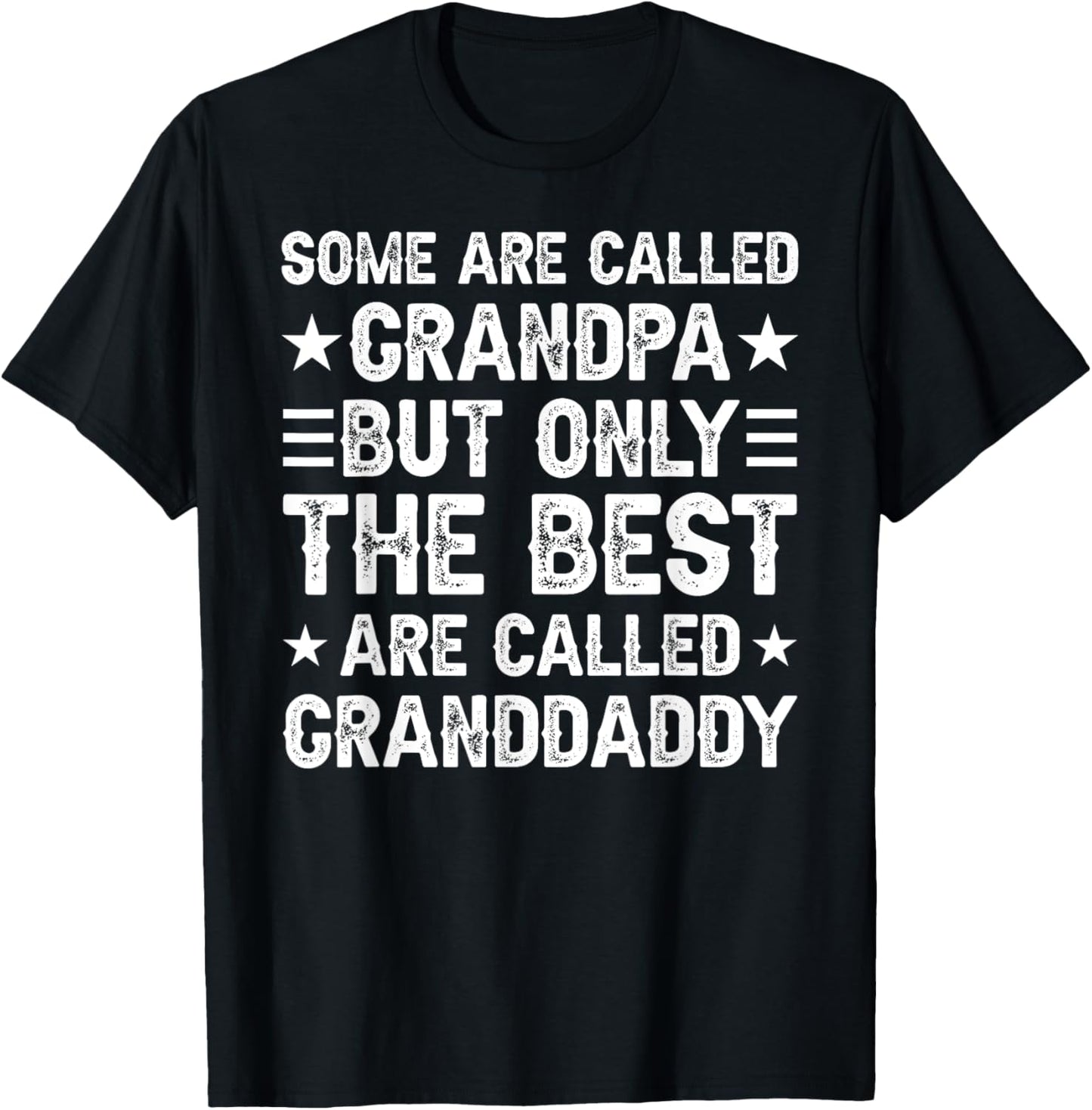 The Best Are Called Granddaddy Grandfather Granddaddy T-Shirt