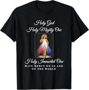 Divine Mercy Holy God Holy Mighty One Prayer Catholic T-Shirt