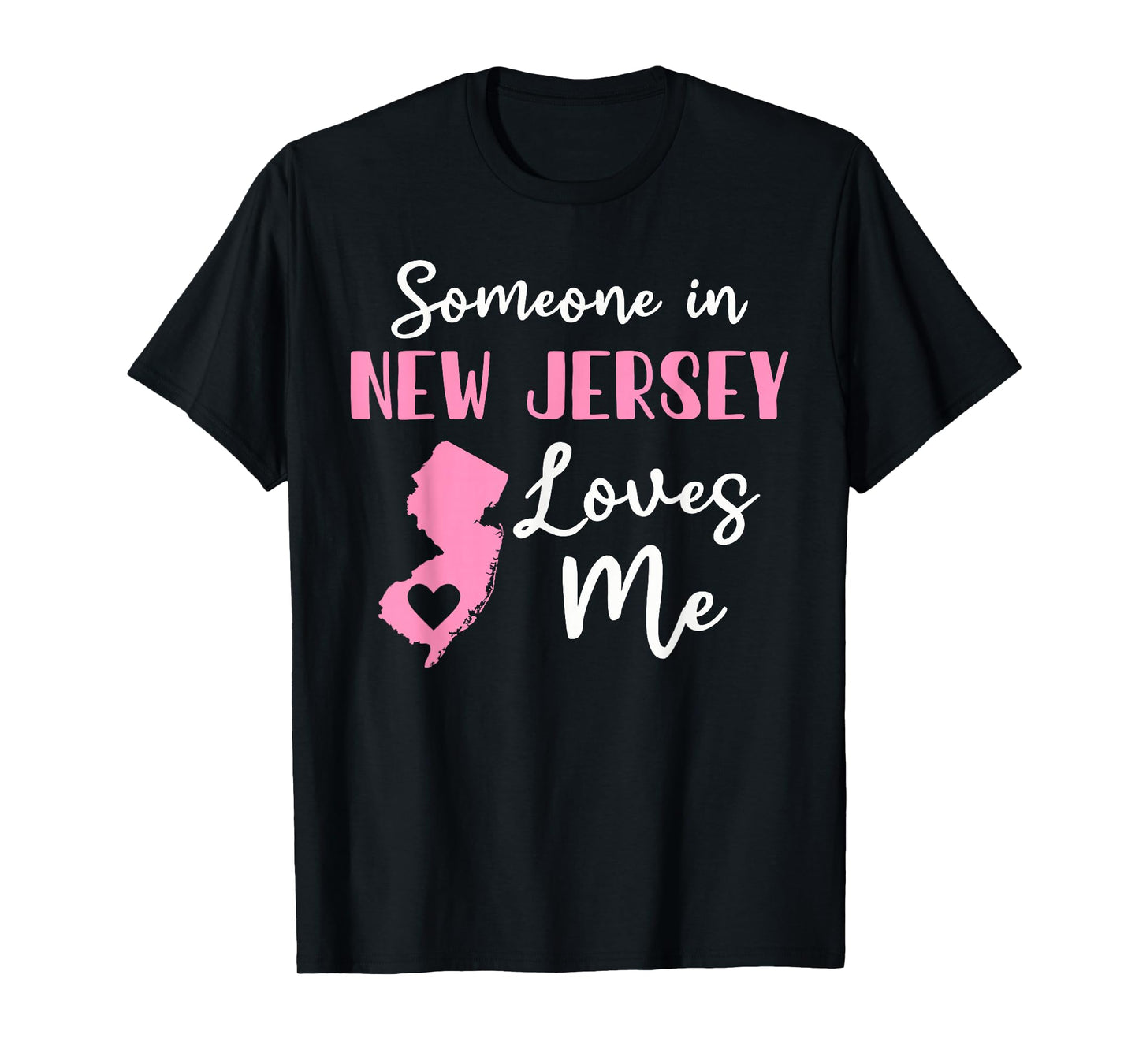 Someone In New Jersey Loves Me T-Shirt