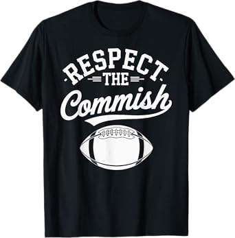Respect The Commish Fantasy Football Commissioner T-Shirt