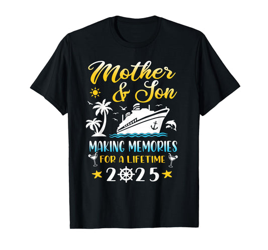Mother And Son Cruise 2025 Making Memories For A Life Time T-Shirt