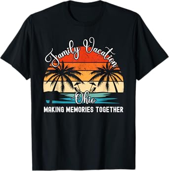 Ohio Family Vacation 2025 Making Memories Together T-Shirt