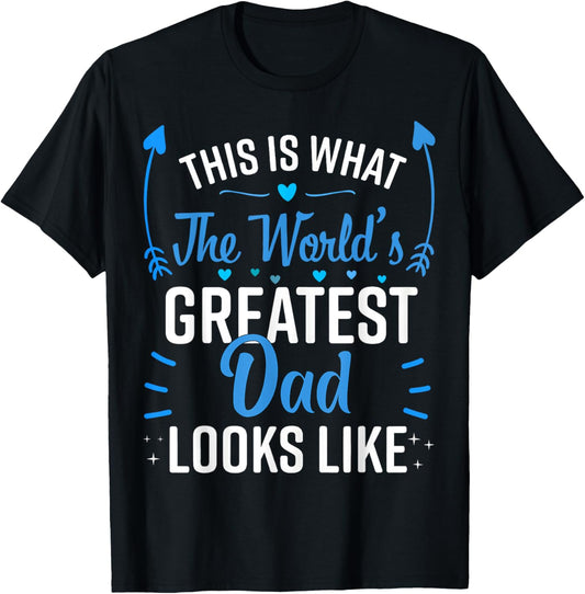 This Is What World's Greatest Dad Looks Like Father's Day T-Shirt