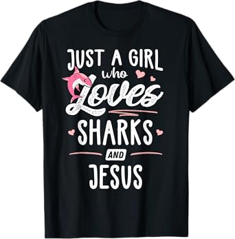 Just A Girl Who Loves Sharks And Jesus Gift Women T-Shirt
