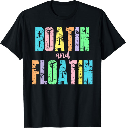 Boatin' And Floatin' Lake Life River Summer Vacation Vintage T-Shirt