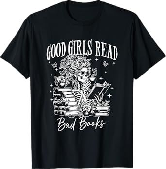 Good Girls Read Bad Books, Funny Smut Reader Dark Romance T-Shirt