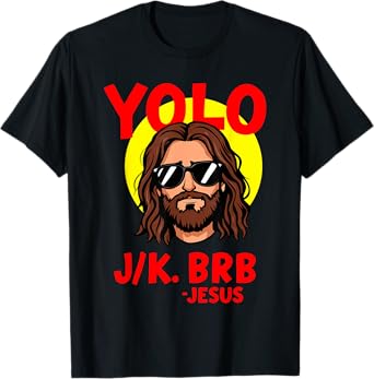 Yolo jk brb funny jesus for christian easter T-Shirt