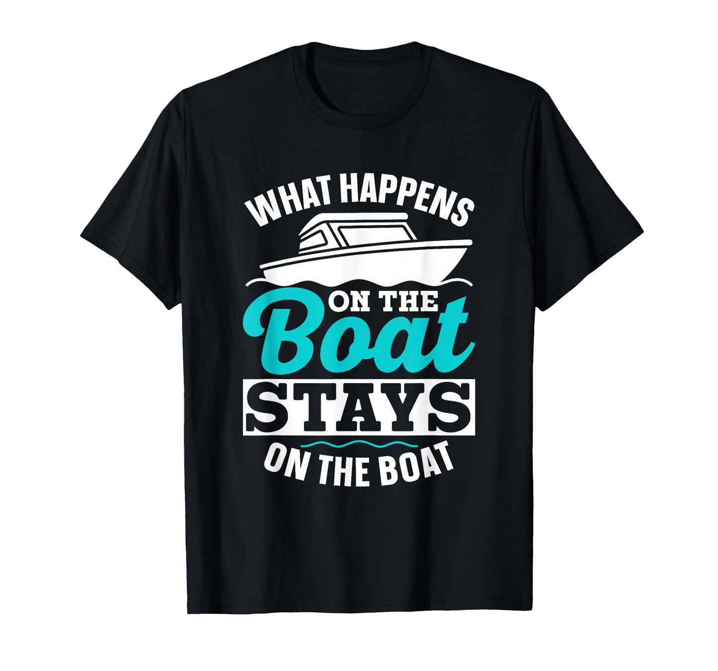 What Happens On The Boat Stays On The Boat Skipper Captain T-Shirt
