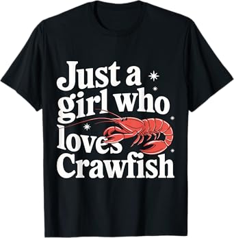 Crawfish Just A Girl Who Loves Crawfish T-Shirt