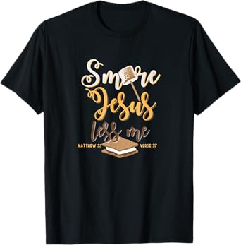 Christian Smore More Jesus Less Me Camping Chocolate Dessert T-Shirt