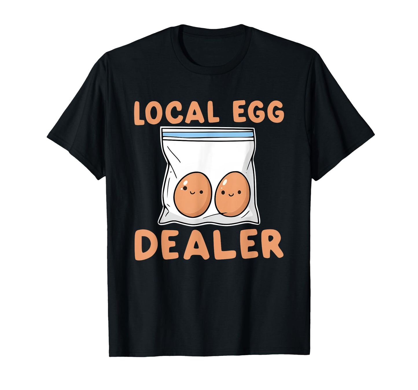 Cute Local Egg Dealer Funny Chicken Farmer T-Shirt