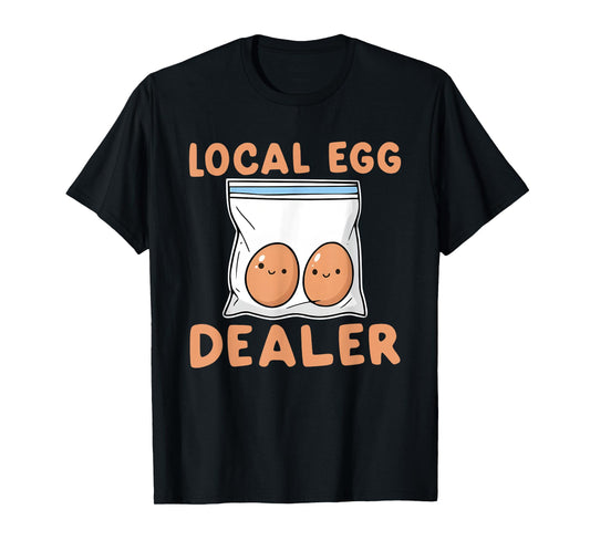 Cute Local Egg Dealer Funny Chicken Farmer T-Shirt