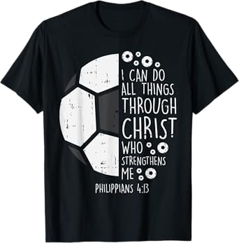 Soccer Footbal i can do things Bible God Jesus Gift T-Shirt