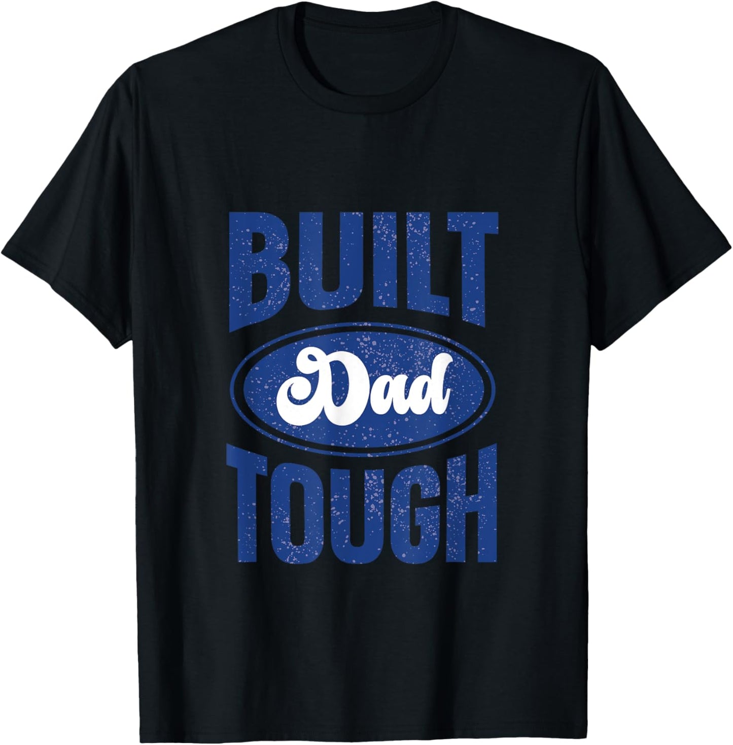 Built Dad Tough Vintage Distressed Father's Day T-Shirt