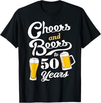 Cheers and Beers to 50 Years Funny 50th Birthday T-Shirt