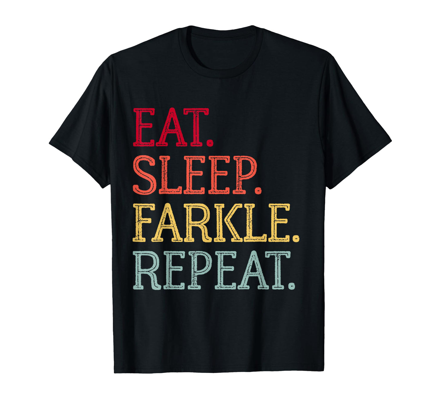 Eat Sleep Farkle Repeat Vintage Farkle Dice Game Mens Womens T-Shirt