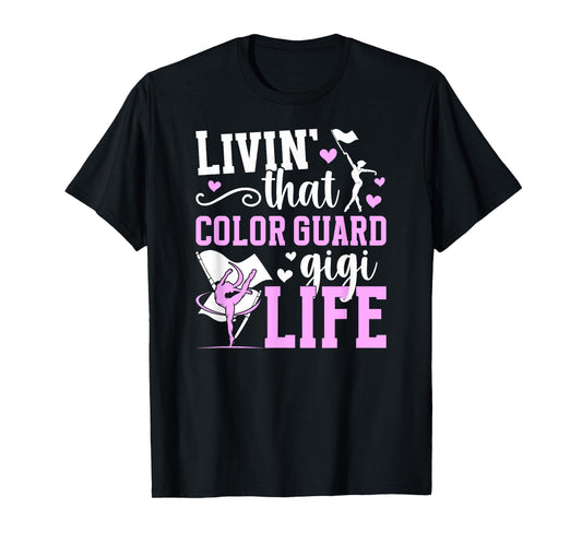 That Color Guard Gigi Life Gigi of A Color Guard Member T-Shirt