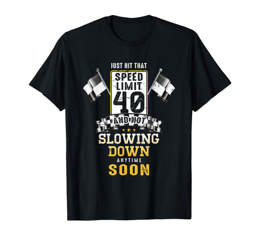 40th Birthday Idea Speed Limit Sign 40 mph Funny Driving T-Shirt