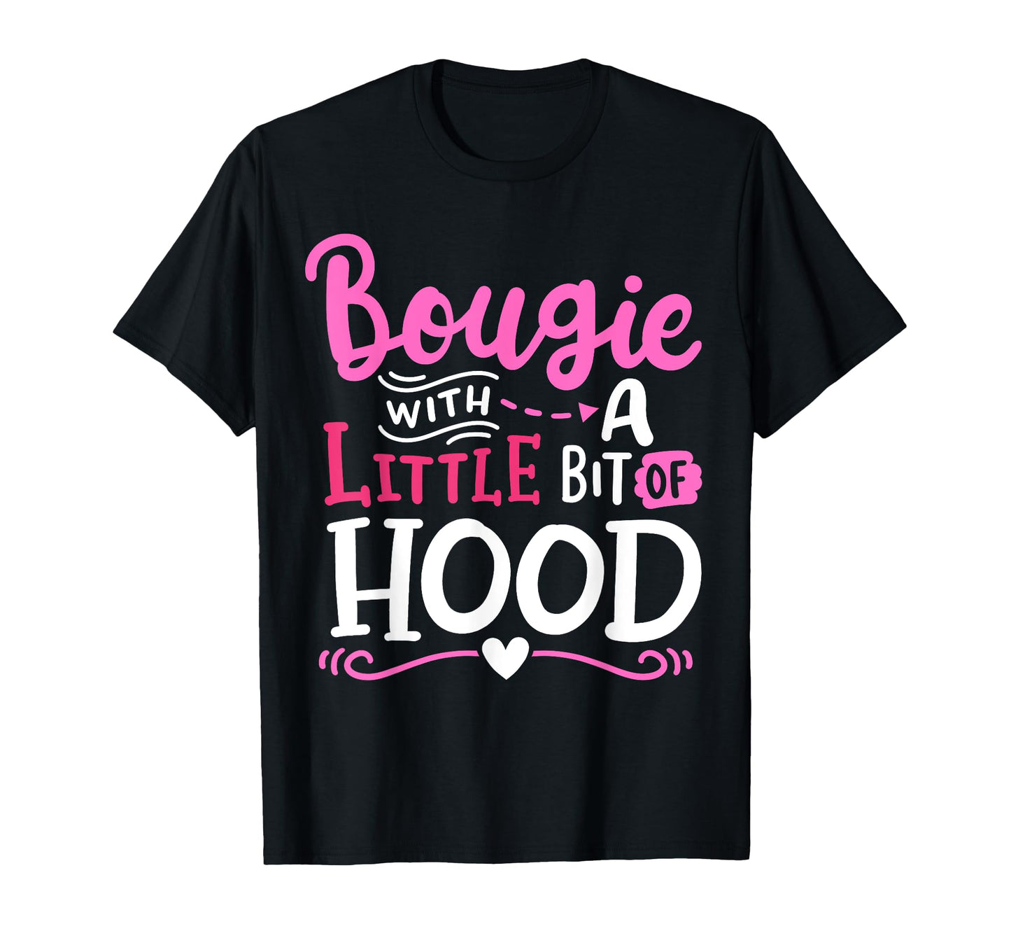 Bougie With A Little Bit Of Hood Funny Black Girls Women T-Shirt
