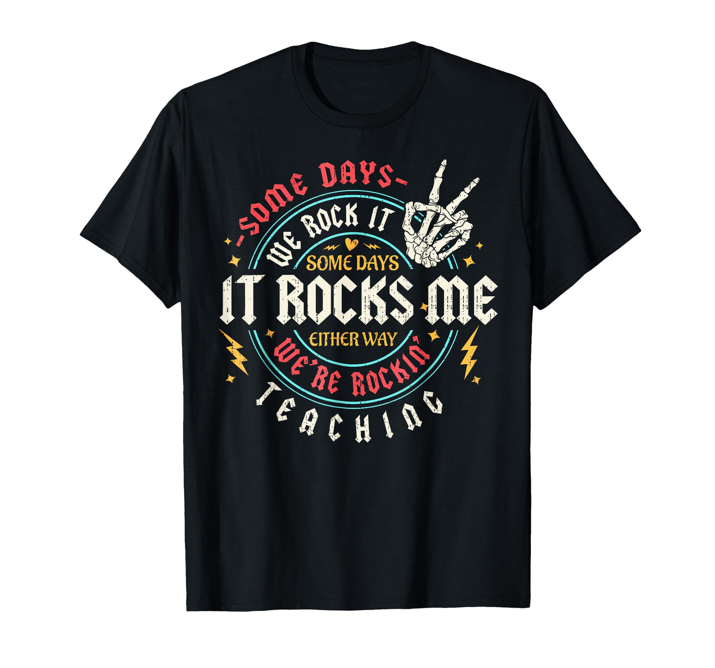 Some Days We Rock It Teaching Life Back to School Funny T-Shirt