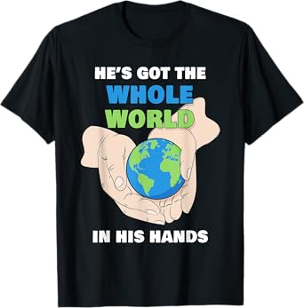He's Got The Whole World in His Hands – Faith Kids & Adult T-Shirt
