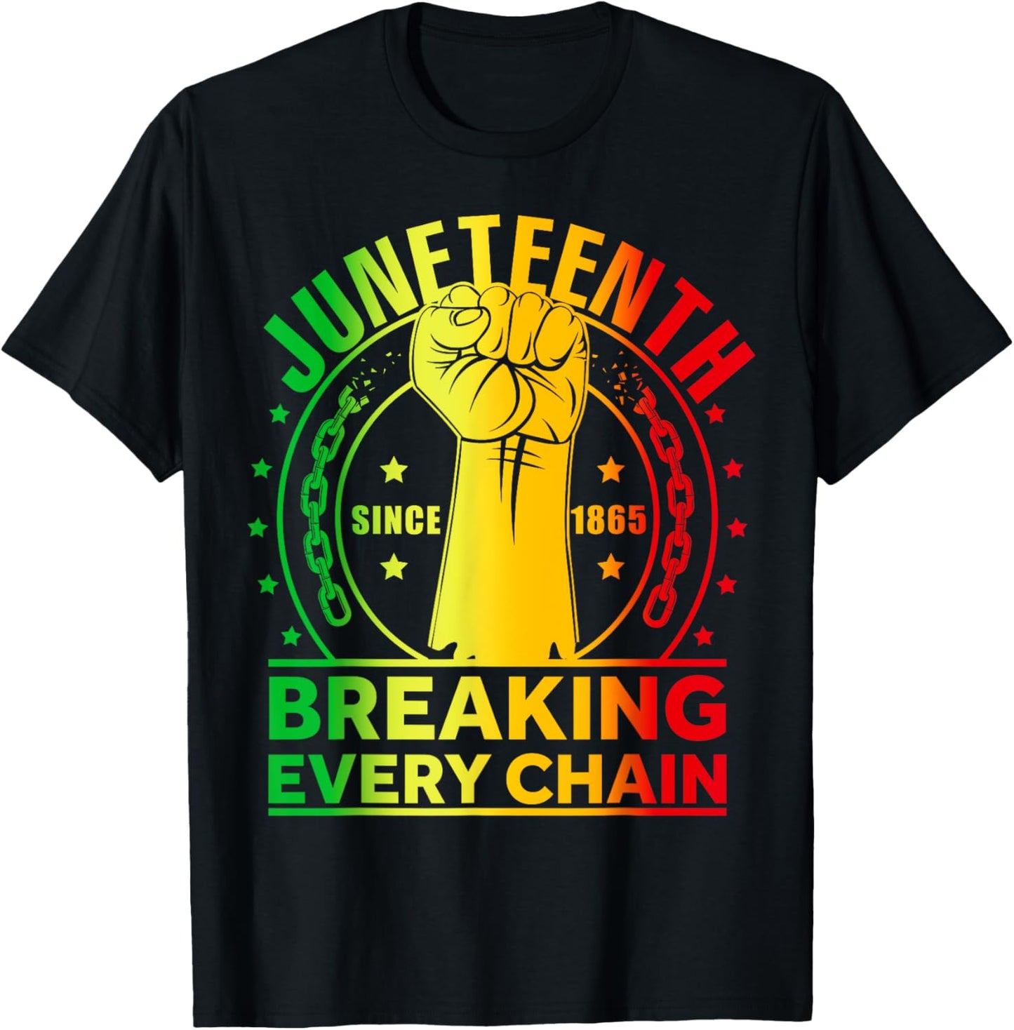 Breaking Every Chain Since 1865 Juneteenth T-Shirt