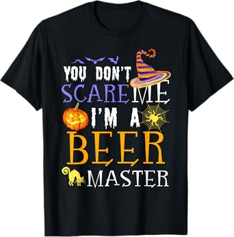 You Don't Scare Beer Master Halloween Saying Fun T-Shirt
