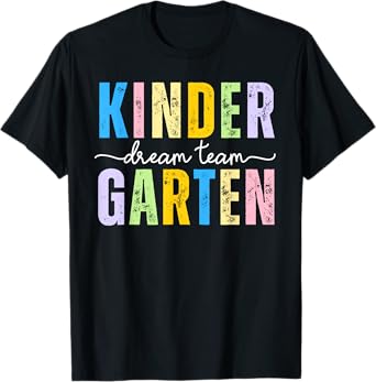 Kindergarten Dream Team Funny Back To School Teachers Kids T-Shirt