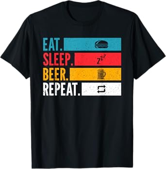Eat Sleep Beer Repeat Funny Beer Statement T-Shirt