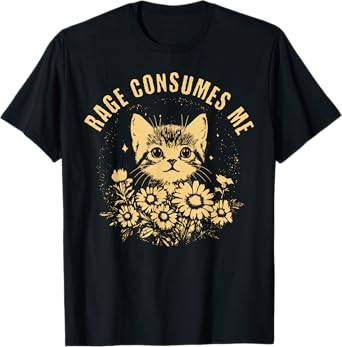 Rage Consumes Me Cute Cat Meme Men Women T-Shirt