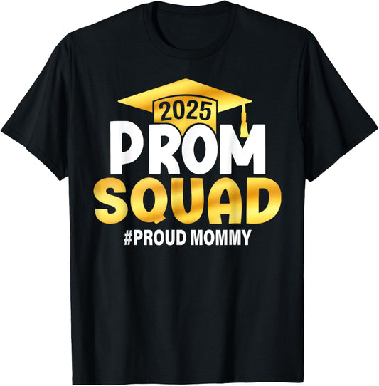 Prom Squad 2025 Proud Mommy Graduate Prom Class of 2025 T-Shirt