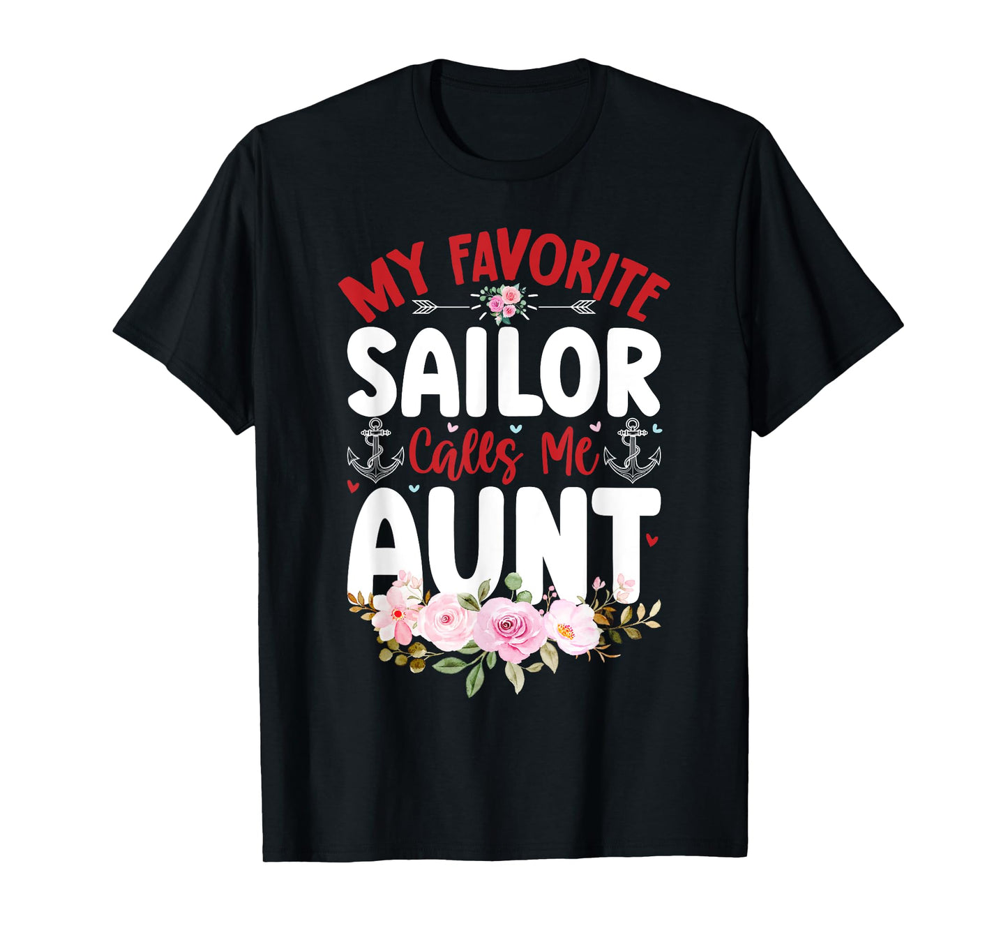 My Favorite Sailor Calls Me Aunt Family Auntie Mothers Day T-Shirt