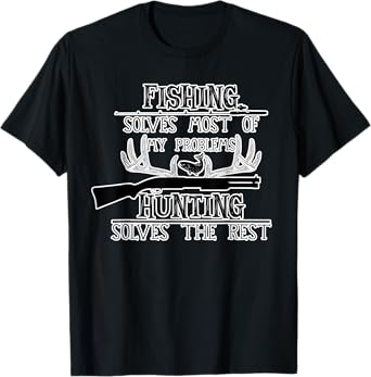 Fishing & Hunting Gift T-shirt For Hunters Who Love To Hunt