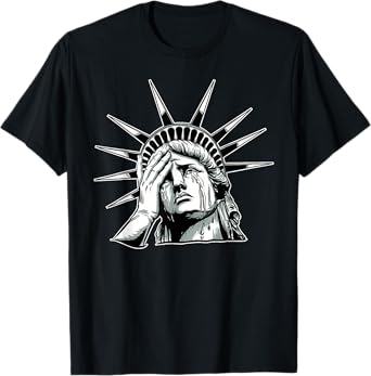 Statue of Liberty Crying Meme Funny America Politics Protest T-Shirt